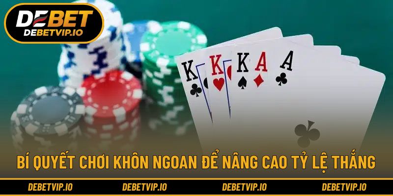 Bí quyết chơi khôn ngoan để nâng cao tỷ lệ thắng