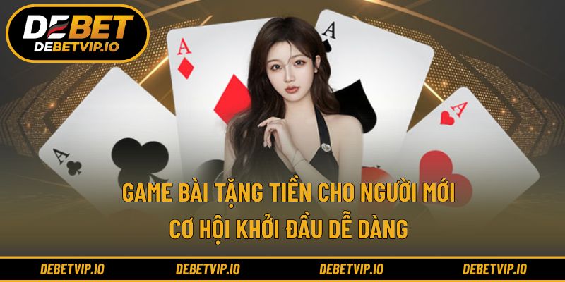 Game bài tặng tiền cho người mới