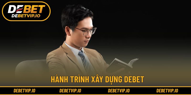 Hành trình xây dựng Debet