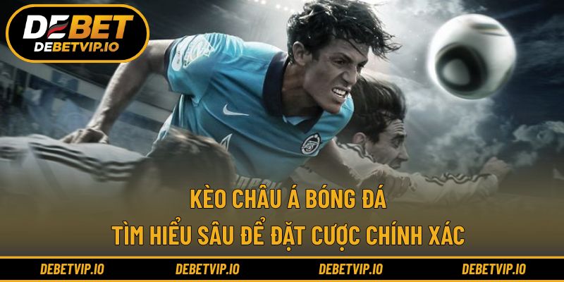 Kèo châu Á bóng đá