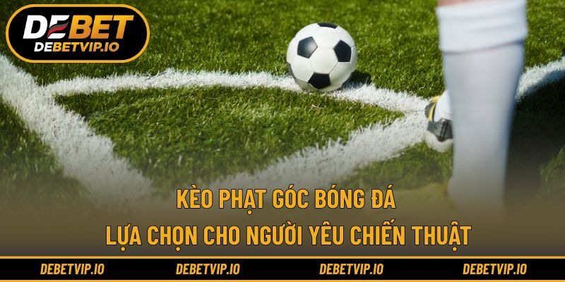 Kèo phạt góc bóng đá