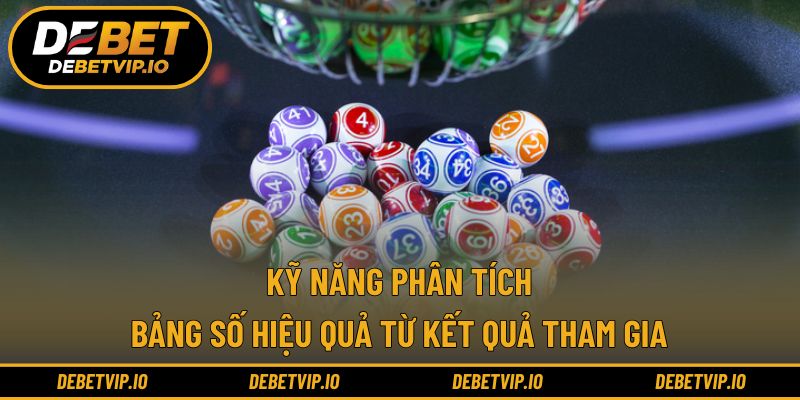 Kỹ năng phân tích bảng số hiệu quả từ kết quả tham gia