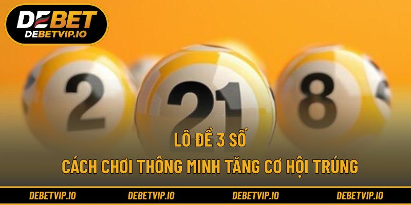 Lô đề 3 số