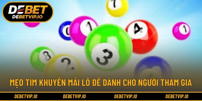 Mẹo tìm khuyến mãi lô đề dành cho người tham gia