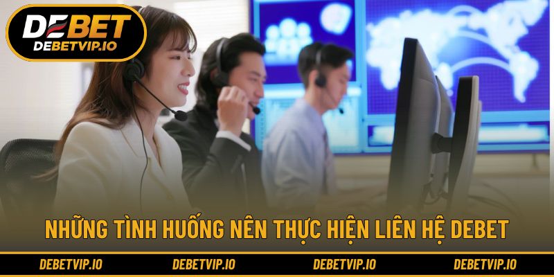 Mô tả cụ thể các tình huống liên hệ DEBET phổ biến Mô tả cụ thể các tình huống liên hệ DEBET phổ biến