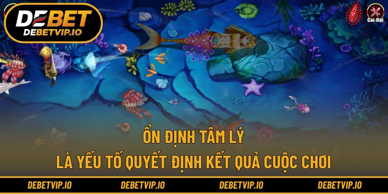 Ổn định tâm lý là yếu tố quyết định kết quả cuộc chơi