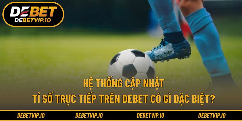 Tỉ số trực tuyến được cập nhật sát với thời gian thực