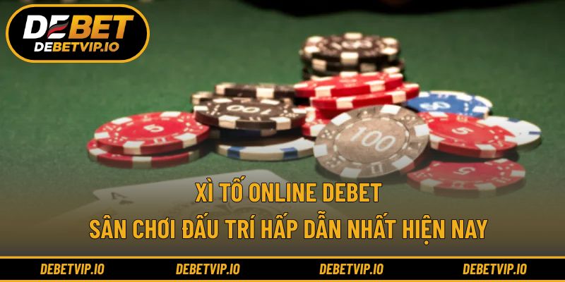 xì tố online Debet